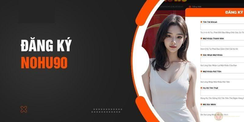Cung cấp thông tin vào biểu mẫu đăng ký Nohu90