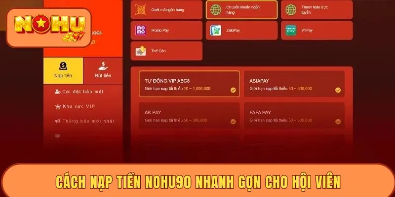 Phương thức nạp tiền Nohu90 đa dạng, tiện lợi