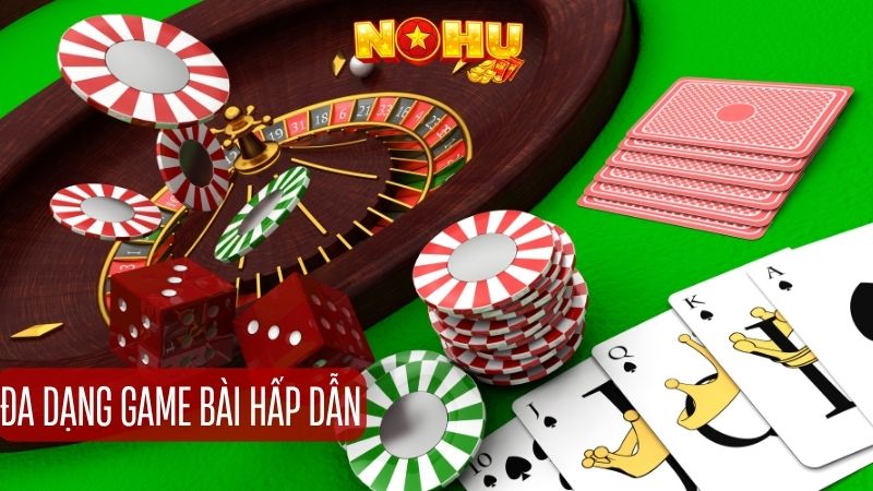Những lý do mà bạn nên trải nghiệm game bài của Nohu90