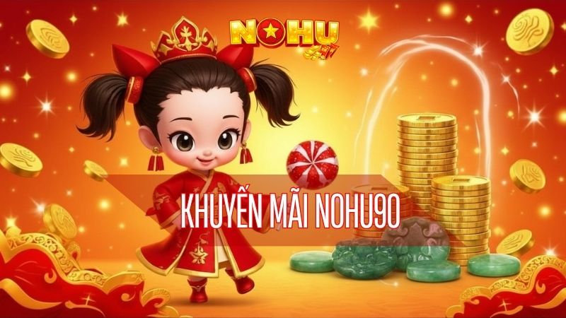 Khuyến Mãi Nohu90