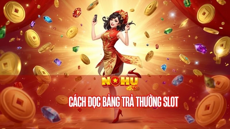 cách đọc bảng trả thưởng slot