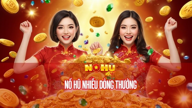 nổ hũ nhiều dòng thưởng